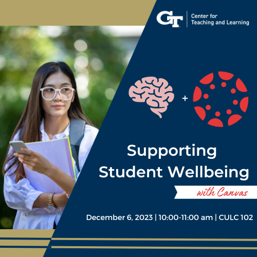 Graphic: Supporting Student Wellbeing with Canvas, December 6, 2023, 10:00-11:00AM, CULUC102