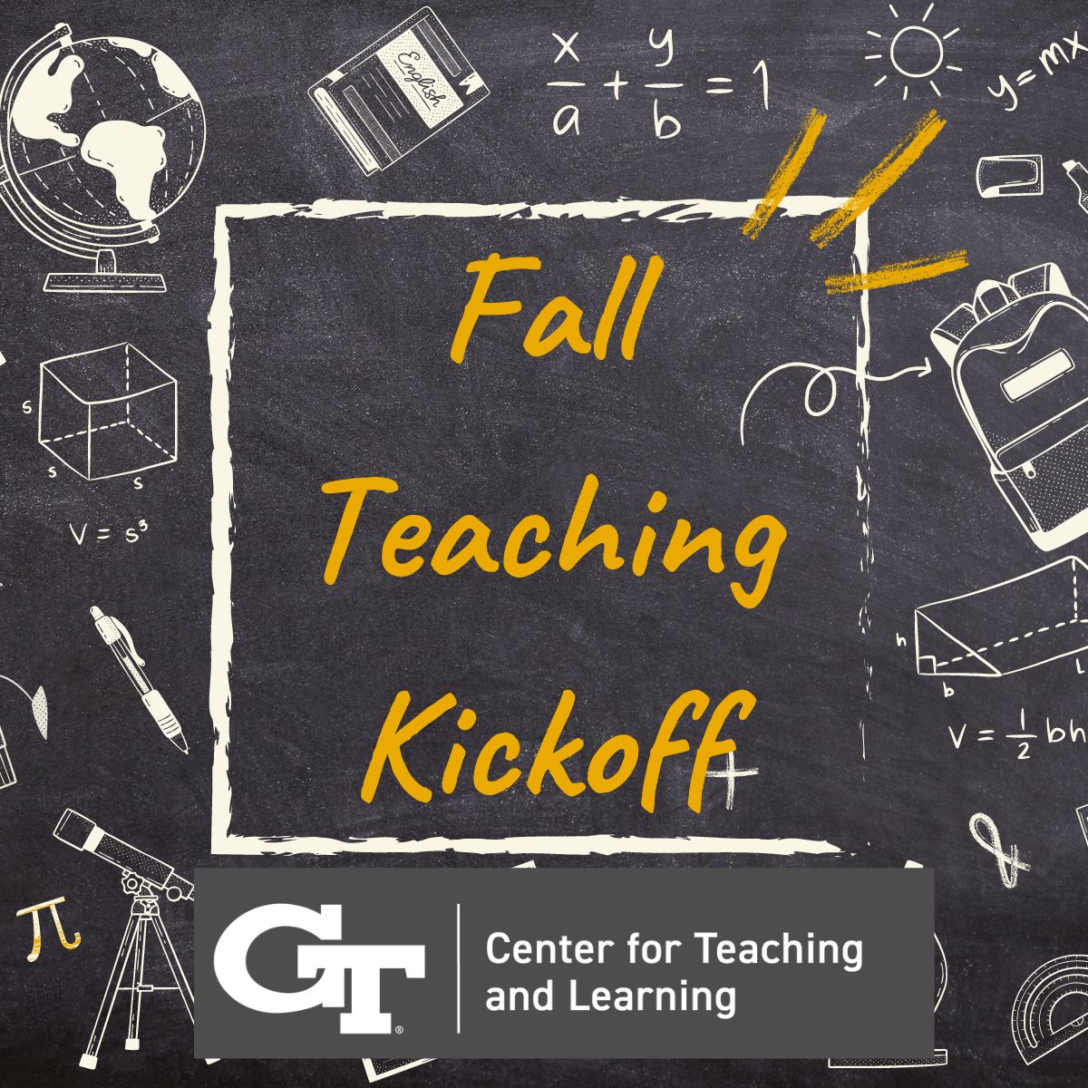 Image reads "fall teaching kickoff" with images of school related items around it (backpacks, globes, etc.).