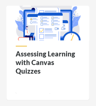 Assessing Learning with Canvas Quizzes